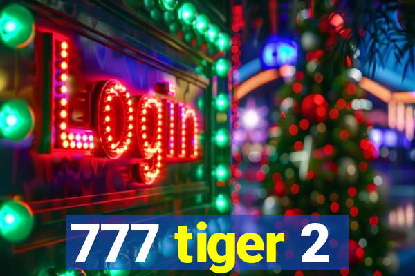 777 tiger 2